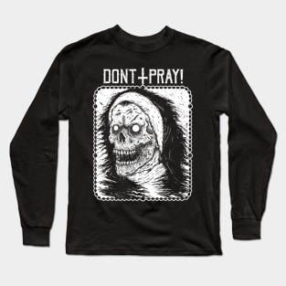 Don't pray Long Sleeve T-Shirt